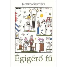 Móra Könyvkiadó Janikovszky Éva - Égigérő fű gyermek- és ifjúsági könyv