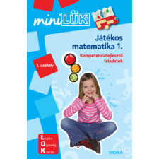 Móra Könyvkiadó Játékos matematika 1. - LDI218 - Kompetenciafejlesztő feladatok - MiniLÜK gyermek- és ifjúsági könyv