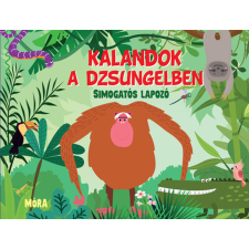 Móra Könyvkiadó Kalandok a dzsungelben - simogatós lapozó gyermek- és ifjúsági könyv