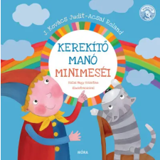 Móra Könyvkiadó Kerekítő Manó minimeséi - Új kiadás gyermek- és ifjúsági könyv