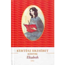 Móra Könyvkiadó Kertész Erzsébet: Elizabeth gyermek- és ifjúsági könyv