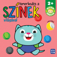 Móra Könyvkiadó Kicsik könyve - Ismerkedés a színek világával gyermek- és ifjúsági könyv