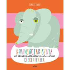 Móra Könyvkiadó Kívánságtarisznya - Mit kérnek pártfogóiktól az állatok? gyermek- és ifjúsági könyv