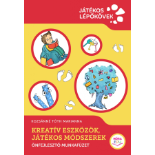 Móra Könyvkiadó Kreatív eszközök, játékos módszerek - Önfejlesztő munkafüzet tankönyv
