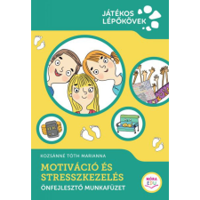 Móra Könyvkiadó Kreatív Tanulási Módszerek 3. - Motiváció és stresszkezelés tankönyv