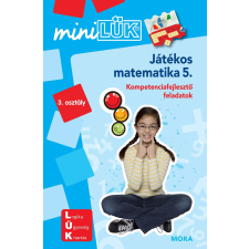 Móra Könyvkiadó LDI222 - JÁTÉKOS MATEMATIKA 5. - KOMPETENCIAFEJLESZTÕ FELADATOK 3. OSZT. - MINILÜK gyermek- és ifjúsági könyv