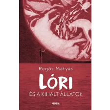 Móra Könyvkiadó Lóri és a kihalt állatok gyermek- és ifjúsági könyv