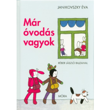 Móra Könyvkiadó Már óvodás vagyok (14. kiadás) gyermek- és ifjúsági könyv