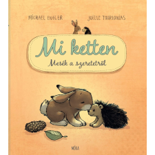 Móra Könyvkiadó Mi ketten - Mesék a szeretetről gyermek- és ifjúsági könyv