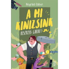 Móra Könyvkiadó Nógrádi Gábor - A mi Kinizsink gyermek- és ifjúsági könyv