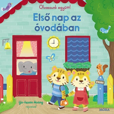 Móra Könyvkiadó Olvassunk együtt! - Első nap az óvodában gyermekkönyvek