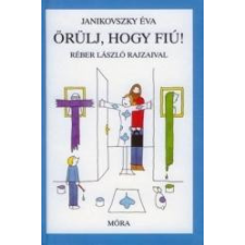 Móra Könyvkiadó Örülj, hogy fiú! - új borítóval (kék) gyermek- és ifjúsági könyv