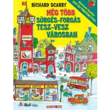 Móra Könyvkiadó Richard Scarry - Még több sürgés-forgás Tesz-Vesz városban gyermek- és ifjúsági könyv