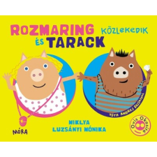 Móra Könyvkiadó Rozmaring és Tarack közlekedik gyermek- és ifjúsági könyv