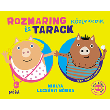 Móra Könyvkiadó Rozmaring és Tarack közlekedik - Ovis okosító 2. gyermek- és ifjúsági könyv