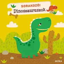 Móra Könyvkiadó Sorakozó! - Dinoszauruszok - Összefűzhető puzzledarabos lapozó gyermek- és ifjúsági könyv