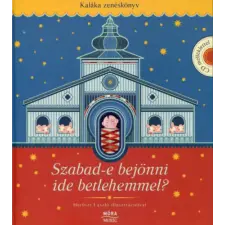 Móra Könyvkiadó Szabad-e bejönni ide Betlehemmel? + CD gyermek- és ifjúsági könyv