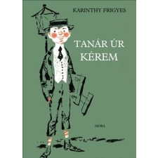 Móra Könyvkiadó Tanár úr kérem irodalom