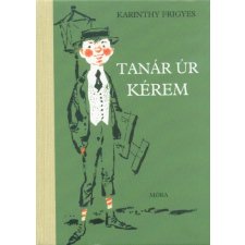 Móra Könyvkiadó Tanár Úr kérem (14. kiadás) regény
