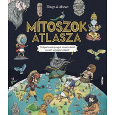 Móra Könyvkiadó Thiago de Moraes - Mítoszok atlasza gyermek- és ifjúsági könyv