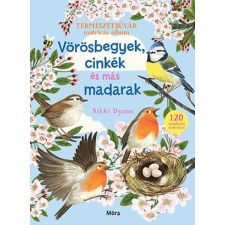 Móra Könyvkiadó Vörösbegyek, cinkék és más madarak - Természetbúvár matricás album gyermek- és ifjúsági könyv