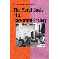  Moral Basis of a Backward Society – Edward C. Banfield idegen nyelvű könyv