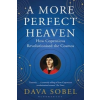  More Perfect Heaven – Dava Sobel
