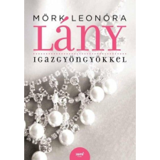 Mörk Leonóra - Lány igazgyöngyökkel regény
