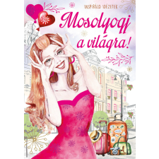 Mosolyogj a világra - inspirációs könyv jegyzeteléshez ÚJ életmód, egészség