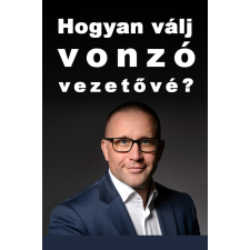 Motibooks (Guruló Egyetem) Hogyan válj vonzó vezetővé? egyéb e-könyv