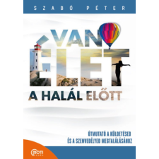 MotiBooks Van élet a halál előtt! - Útmutató a küldetésed és a szenvedélyed megtalálásához életmód, egészség