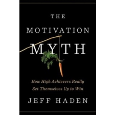 Motivation Myth – Jeff Haden idegen nyelvű könyv