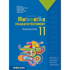 Mozaik Kiadó Árki Tamás, Konfárné Nagy Klára, Kovács István, Trembeczki Csaba, Urbán János Dr. - Sokszínű matematika középiskolásoknak, feladatgyűjtemény megoldásokkal, 11. osztály (MS-2324) tankönyv