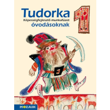 Mozaik Kiadó Hepp Attiláné - Tudorka 1. - képességfejlesztő munkafüzet óvodásoknak tankönyv