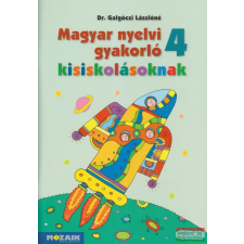 Mozaik Kiadó Magyar nyelvi gyakorló kisiskolásoknak 4. tankönyv