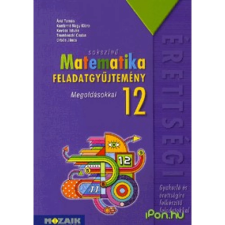 Mozaik Kiadó Matematika feladatgyűjtemény 12. osztály tankönyv