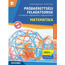 Mozaik Kiadó Matematika próbaérettségi feladatsorok - középszint - 2024-től érv. követelmények, MS-3166U tankönyv