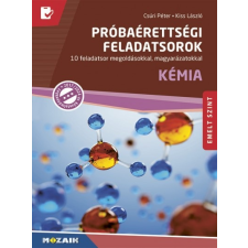 Mozaik Kiadó Próbaérettségi feladatsorok - Kémia, emelt szint - 10 feladatsor megoldásokkal, magyarázatokkal (MS-3174U) tankönyv