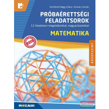 Mozaik Kiadó Próbaérettségi feladatsorok - Matematika, középszint tankönyv