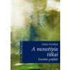 Mózer Erzsébet A monotípia titkai - Fessünk grafikát!