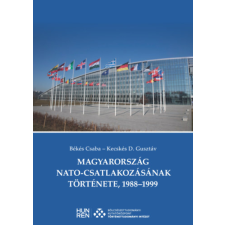 MTA Bölcsészettudományi Kutatóközpont Magyarország NATO-csatlakozásának története, 1988-1999 történelem