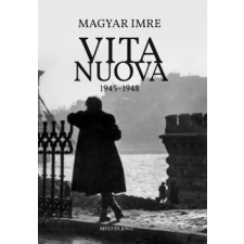 Múlt és Jövő Alapítvány Vita Nuova 1945-1948 regény