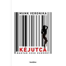Munk Veronika MUNK VERONIKA - KÉJUTCA - MAGYAR SZEX EURÓÉRT - ÜKH 2017 ajándékkönyv