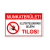  Munkaterület! Illetékteleneknek belépni tilos! - műanyag, 600*400