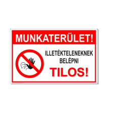  Munkaterület! Illetékteleneknek belépni tilos! - öntapadó, 600*400 információs tábla, állvány