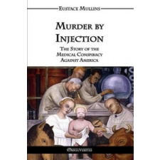  Murder by Injection – Eustace Clarence Mullins idegen nyelvű könyv