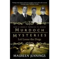  Murdoch Mysteries - Let Loose The Dogs – Maureen Jennings idegen nyelvű könyv
