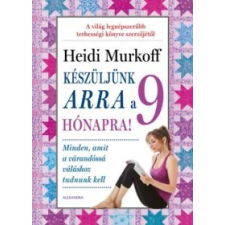 ﻿Murkoff, Heidi Készüljünk arra a 9 hónapra! gyermek- és ifjúsági könyv