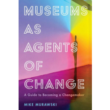  Museums as Agents of Change idegen nyelvű könyv