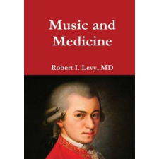 Music and Medicine – ROBERT I. LEVY idegen nyelvű könyv
